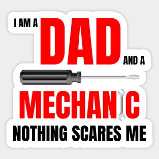 I am a dad and a mechanic nothing scares me,funny quote with red text Sticker